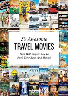 the words 50 awesome travel movies that will inspire you to pack your bags and travel