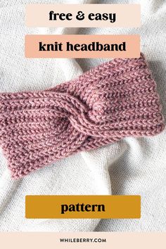 a knit headband with the text free and easy knitting pattern