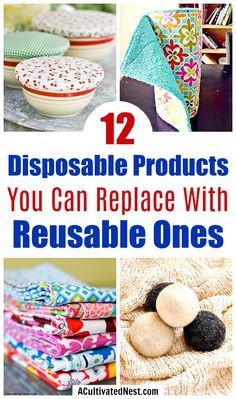 twelve disposable products you can replace with reusable ones