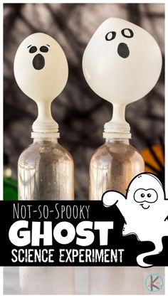 two bottles with ghost faces on them and the words, not - so - spooky ghost science experiment