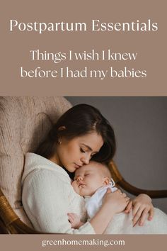 a woman holding a baby in her arms with the words postpartum essentials things i wish i knew before i had my babies