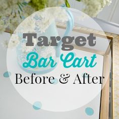 there is a vase with flowers in it and the words target bar cart before and after