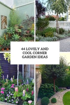 four different garden images with the words lovely and cool corner garden ideas on it's side