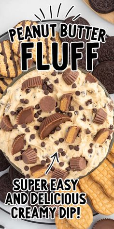 an image of peanut butter fluff with cookies and crackers in the background text reads, super easy and delicious creamy dip