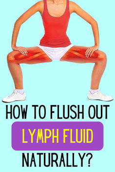 a woman doing yoga with the words how to flush out lymph fluid naturally?