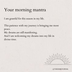 a poem written in black and white with the words'your morning mantra '