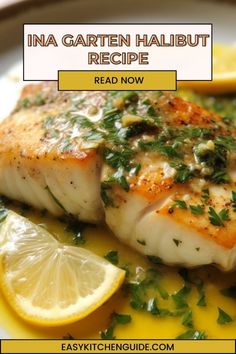 grilled fish with herbs and lemons on a white plate, text reads ina garten halibut recipe read now