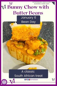 an advertisement for the bunny chow with butter beans and bean day at south african treat