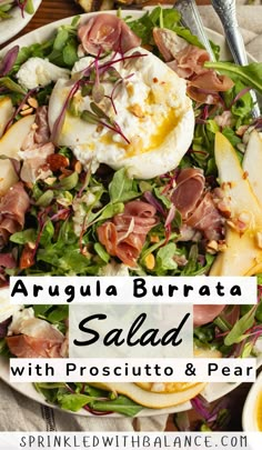 arugula burrata salad with prosciutto and pears