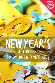 the new year's activities to do with your kids are fun and easy for all ages