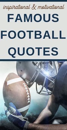 a football player holding a ball with the words famous football quotes written on it in blue