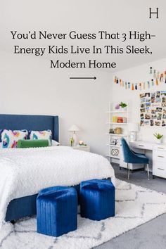 a bedroom with white walls and blue furniture in front of the bed is an advertisement that says, you'd never guess that high - energy kids live in this sleek modern home