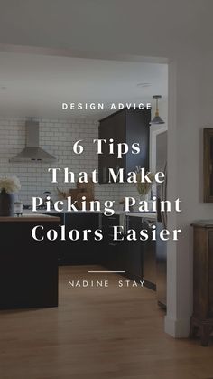 a kitchen with white brick walls and wood floors, the words 6 tips that make picking paint colors easier