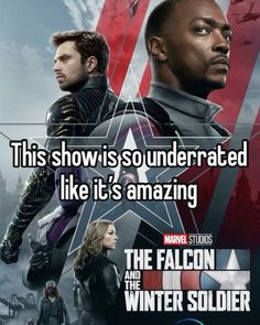 the falcon and the winter soldier poster with caption that reads, this show is so underrated like it's amazing