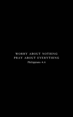 a black background with the words worry about nothing, pray about everything and an image of a