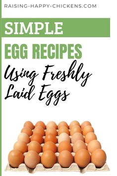 an egg carton filled with eggs and the words simple egg recipes using freshly laid eggs