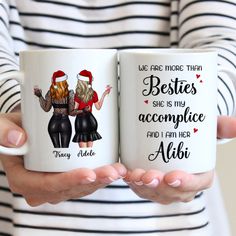 two women holding mugs with the words besties she is my accomplice and i am her alibi