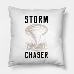 a white pillow with the words storm chaser on it and an image of a tornado