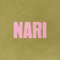 the word nari is written in pink on a green background with white letters that spell out