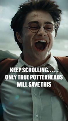 harry potter is laughing with the caption that reads keep scrolling, only true potterheads will save this