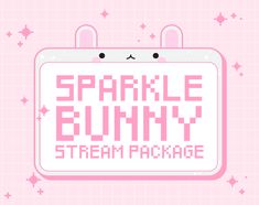 the words sparkle bunny stream package are in pink and white with stars around it on a pink background