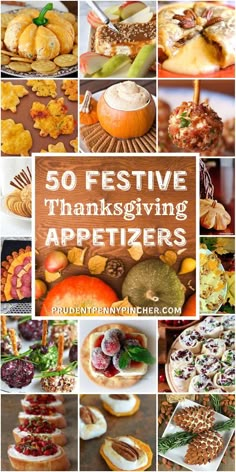 thanksgiving appetizers with the words 50 festive thanksgiving appetizers on them