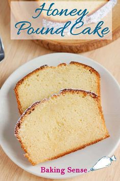 two slices of honey pound cake on a white plate with the words baking sense below it