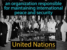 United Nations, an organization responsible for maintaining international peace and security. Peace And Security