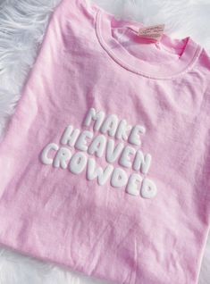 Make heaven crown short sleeve tee shirt (comfort colors)  Comes in all sizes S- 3XL 🤍 Make Heaven Crowded, Jesus Clothes, Christian Shirts Designs, Cute Shirt Designs, Child Of God, Puff Print, Cute Preppy Outfits, Mens T Shirts, Cute Everyday Outfits