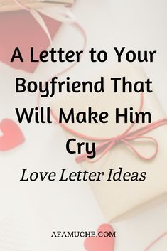 a letter to your boyfriend that will make him cry love letter ideas valentines day