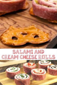 several different types of food on a wooden cutting board with text overlay that reads, salami and cream cheese rolls