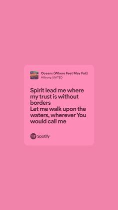 a pink background with the words spirit lead me where my trust is without love let me walk upon the waters, wherever you would call me