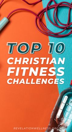 the top 10 christian fitness challenges