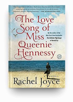 the love song of miss queenie hennessy by rachel joyce is out now