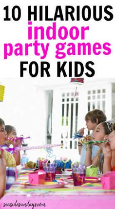 kids sitting at a table with pink and yellow decorations in front of them, text reads 10 hilarious indoor party games for kids