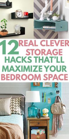 there are many different pictures on the wall in this bedroom with text overlay that reads, 12 real clever storage hacks that'll maximumize your bedroom space