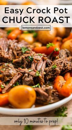 an easy crock pot chuck roast recipe with carrots and potatoes in the background