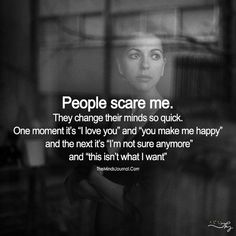 a black and white photo with the words people scare me