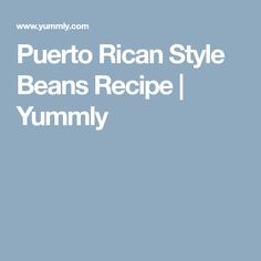 the puerto rican style beans recipe is shown in white text on a light blue background