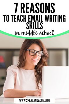 a woman sitting at a table with a laptop in front of her and the words 7 reasons to teach email writing in middle school