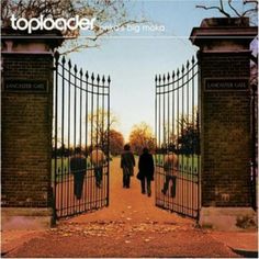 an album cover with two people walking into a gated area and the words toploader on it