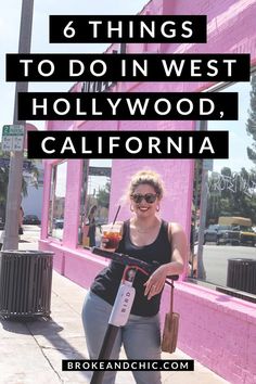 a woman on a scooter with the words 6 things to do in west hollywood, california