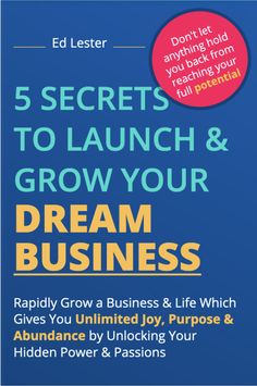 the book cover for 5 secrets to launch and grow your dream business