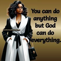 an image of a woman wearing a suit and holding a purse with the words you can do anything but god can do everything