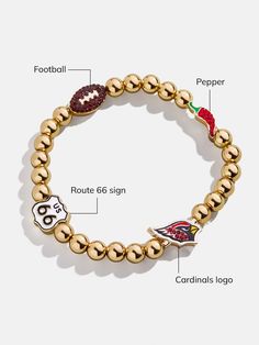 The Arizona Cardinals NFL Charm Bracelet is the ultimate accessory for die-hard football fans. Each bracelet is a celebration of your favorite team, featuring the Cardinals logo along with other charms related to the team and its iconic location. Perfect for game days or everyday wear, this bracelet adds a touch of sports-inspired elegance to any outfit. This bracelet features 6mm gold ball beads. This is an officially licensed NFL product. Sporty Team-colored Jewelry For Game Day, Sporty Jewelry For Game Day, Sporty Jewelry For Baseball Season Game Day, Adjustable Bracelets For Game Day, Football Season, Sporty Jewelry For Baseball Game Day, Sporty Jewelry For Baseball Season, Casual Personalized Jewelry For Game Day, Cardinals Nfl, Beaded Charm Bracelet