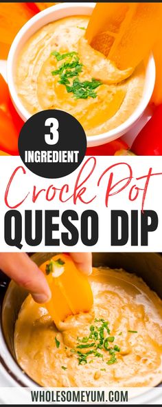 a person dipping cheese into a bowl of soup with text overlay that reads 3 ingredient crock pot queso dip