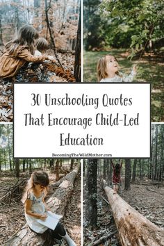 the words 30 unschoding quotes that engage child - led education are shown