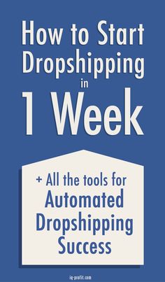 how to start dropshiping in 1 week and all the tools for automated dropshiping success