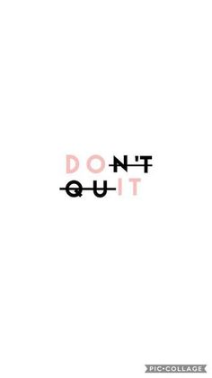 the words don't quit out are in black and pink on a white background