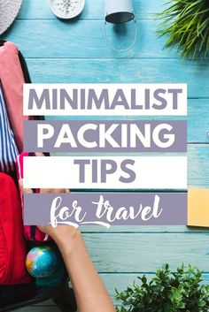 a person holding a sign that says minimalist packing tips for travel